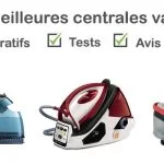 meilleure centrale vapeur